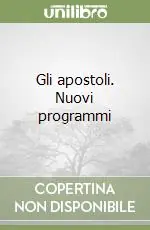 Offerta Limitata Gli apostoli. Nuovi programmi