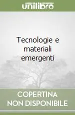 Scelto Dai Clienti Tecnologie e materiali emergenti