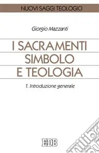 Offerta Limitata I sacramenti simbolo e teologia. Vol. 1 Introduzione generale