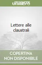 Lettere alle claustrali Acquista Ora