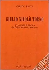 Direttamente Dal Produttore Giulio Nicolò Torno. Un teologo e giurista del Settecento napoletano