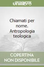 Ultime Pezzi Chiamati per nome. Antropologia teologica