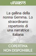 Di Tendenza La gallina della nonna Gemma. Lo straordinario repertorio di una narratrice italiana