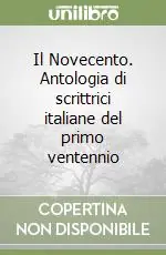 Spedito Oggi Il Novecento. Antologia di scrittrici italiane del primo ventennio