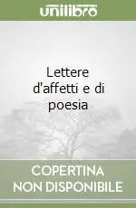 Economico Lettere d‘affetti e di poesia