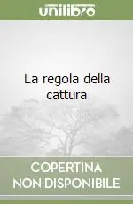 La regola della cattura Non Perdere