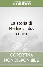 Quantità Limitata La storia di Merlino. Ediz. critica