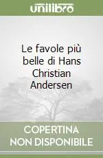 Saldi Le favole più belle di Hans Christian Andersen