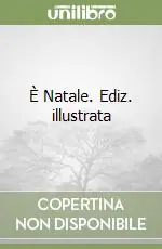 È Natale. Ediz. illustrata Acquista Ora