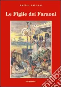 Prezzo Conveniente Le figlie dei faraoni