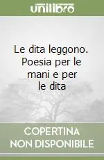 Promozione Le dita leggono. Poesia per le mani e per le dita