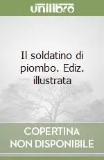 Il soldatino di piombo. Ediz. illustrata Popolare