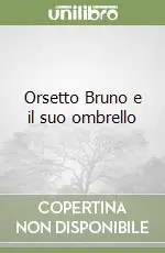 Solo Oggi Orsetto Bruno e il suo ombrello
