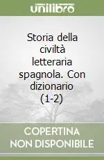 Storia della civiltà letteraria spagnola. Con dizionario (1-2) Subito Disponibile
