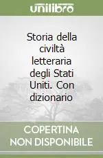 Compra Oggi Stesso Storia della civiltà letteraria degli Stati Uniti. Con dizionario