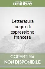 Letteratura negra di espressione francese Solo Oggi