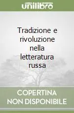 Tradizione e rivoluzione nella letteratura russa Prezzo Basso