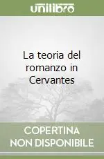 La teoria del romanzo in Cervantes Acquista Ora