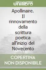Apollinaire. Il rinnovamento della scrittura poetica all‘inizio del Novecento Affare