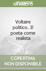 Voltaire politico. Il poeta come realista Quantità Limitata