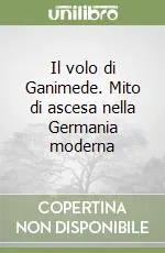 Pagamento Sicuro Il volo di Ganimede. Mito di ascesa nella Germania moderna