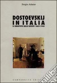 Ordina Subito Dostoevskij in Italia. Il dibattito sulle riviste (1869-1945)