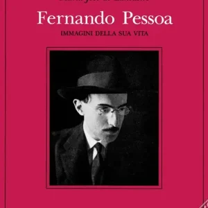 Fernando Pessoa. Immagini della sua vita Ultime Pezzi