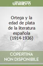 Direttamente Dal Produttore Ortega y la edad de plata de la literatura española (1914-1936)