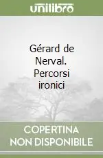 Prezzo Ridotto Gérard de Nerval. Percorsi ironici