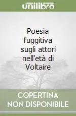 Prezzo Basso Poesia fuggitiva sugli attori nell‘età di Voltaire