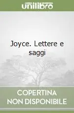 Joyce. Lettere e saggi Solo Oggi
