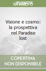 Offerta Del Giorno Visione e cosmo la prospettiva nel Paradise lost