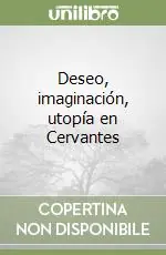 Offerta Del Giorno Deseo, imaginación, utopía en Cervantes