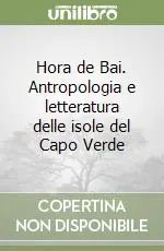 Economico Hora de Bai. Antropologia e letteratura delle isole del Capo Verde