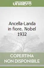 Ultima Occasione Ancella-Landa in fiore. Nobel 1932