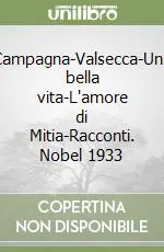 Offerta Campagna-Valsecca-Una bella vita-L‘amore di Mitia-Racconti. Nobel 1933