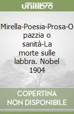 Nuova Collezione Mirella-Poesia-Prosa-O pazzia o sanità-La morte sulle labbra. Nobel 1904