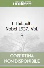 Direttamente Dal Produttore I Thibault. Nobel 1937. Vol. 1