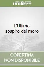 L‘Ultimo sospiro del moro Miglior Prezzo