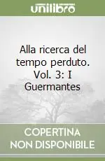 Alla ricerca del tempo perduto. Vol. 3 I Guermantes Prezzo Ridotto