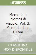 Affare Memorie e giornali di viaggio. Vol. 3 Memorie di un turista