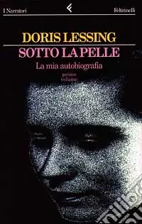Sotto la pelle. La mia autobiografia (1919-1949). Vol. 1 Nuova Collezione
