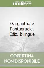 Affare Gargantua e Pantagruele. Ediz. bilingue