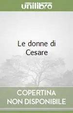 Must-Have Le donne di Cesare