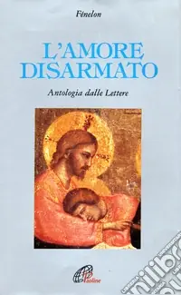 Ultime Pezzi L‘amore disarmato. Antologia dalle lettere