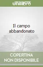 Spedito Oggi Il campo abbandonato