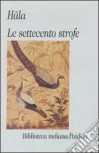 Le settecento strofe (Sattasai) Nuova Collezione