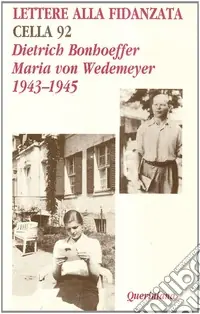 Lettere alla fidanzata. Cella 92 (1943-1945) Super Prezzo