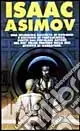 Isaac Asimov. Racconti Subito Disponibile