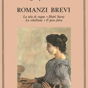 Offerta Limitata Romanzi brevi La tela del ragno-Hotel Savoy-La ribellione-Il peso falso